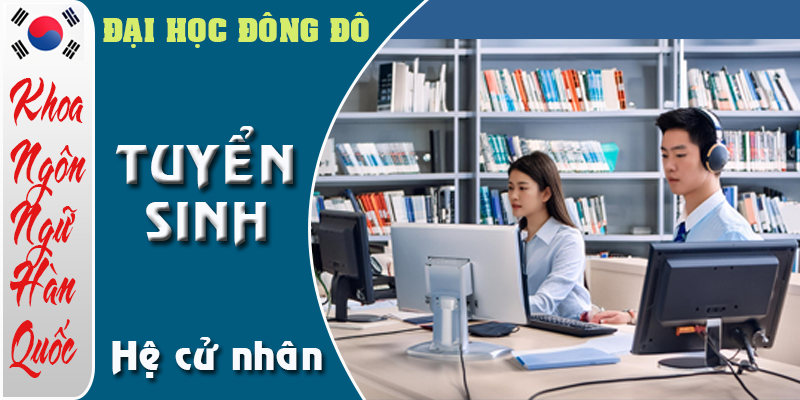Tuyển sinh Ngôn ngữ Hàn Quốc